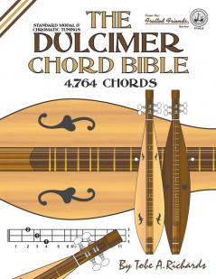 The Dulcimer Chord Bible: Standard Modal & Chromatic Tunings: FF44US (Fretted Friends)