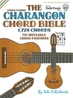 The Charangon Chord Bible: CFADA Standard Tuning 1728 Chords: FFHB39 (Fretted Friends)