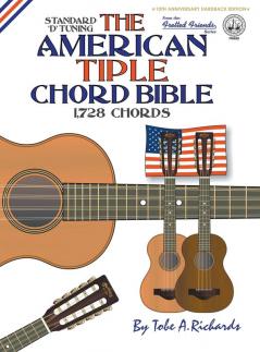 The American Tiple Chord Bible: Standard 'D' Tuning 1728 Chords: FFHB38 (Fretted Friends)