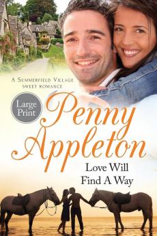 Love Will Find A Way: Large Print Edition: 2 (Summerfield Sweet Romance)