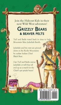 Grizzly Bears & Beaver Pelts: Book 3 (Hideout Kids)