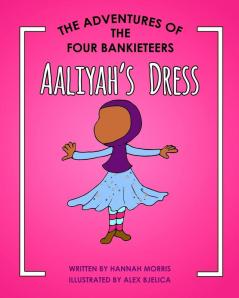 Aaliyah's Dress: 3 (Adventures of the Four Bankieteers)