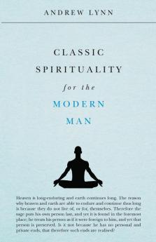 Classic Spirituality for the Modern Man