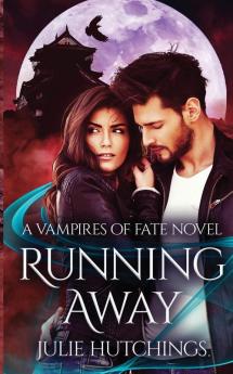 Running Away: 2 (Vampires of Fate)