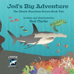 Jed's Big Adventure: The Shark Guardian Series Book Two: 2