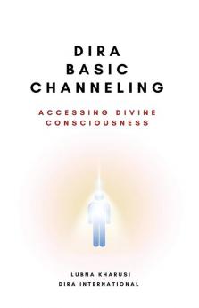 Dira Basic Channeling - Accessing Divine Consciousness