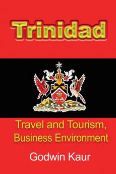 Trinidad: Travel and Tourism Business Environment