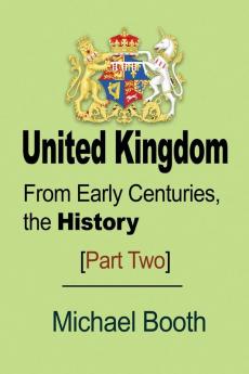 United Kingdom: From Early Centuries the History: TWO (Part)