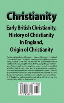 Christianity: Early British Christianity History of Christianity in England Origin of Christianity