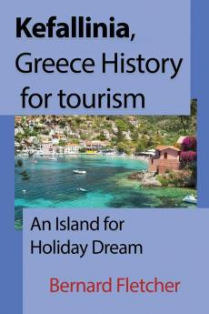 Kefallinia Greece History for tourism: An Island for Holiday Dream