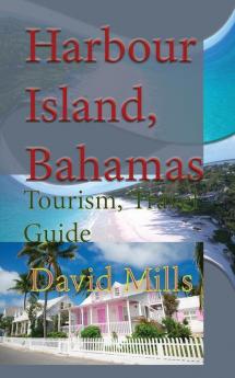 Harbour Island Bahamas: Tourism Travel Guide