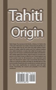 Tahiti Origin: The Journey to the Pacific a History