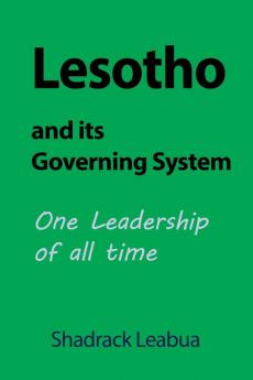 Lesotho and its Governing System: One Leadership of all time