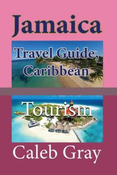 Jamaica Travel Guide Caribbean: Tourism