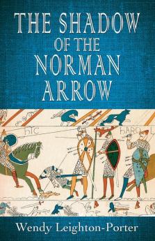 The Shadow of the Norman Arrow: 7 (Shadows from the Past)