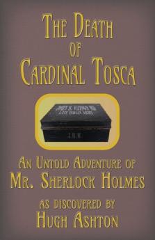 The Death of Cardinal Tosca: An Untold Adventure of Sherlock Holmes: 3 (Dispatch-Box)