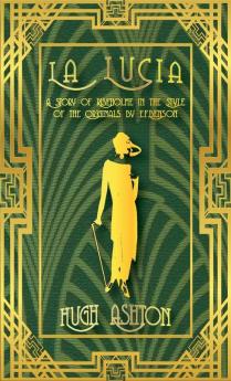 La Lucia: A Story of Riseholme in the Style of the Originals by E.F.Benson: 4 (Mapp and Lucia)