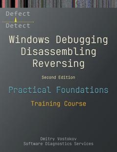 Practical Foundations of Windows Debugging Disassembling Reversing
