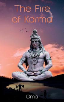 The The Fire of Karma: 3 (Indian Story)