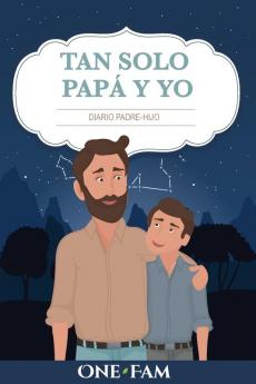 Tan Solo Papá Y Yo: Diario Padre-Hijo