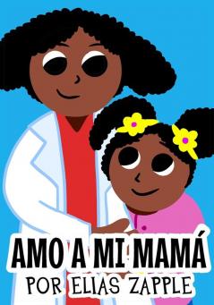 Amo a mi mamá: 1 (Cuentos Para Dormir)