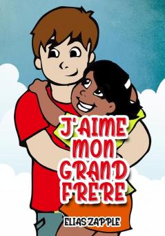 J'aime mon grand frère: 2 (J'Aime Les Contes Du Soir)