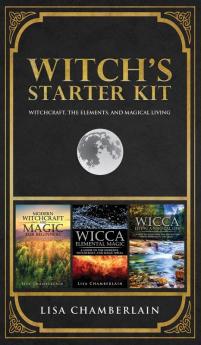 Witch's Starter Kit: Witchcraft the Elements and Magical Living