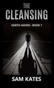 The Cleansing: Earth Haven: Book 1