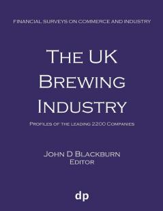 The UK Brewing Industry: Profiles of the leading 2200 companies (Financial Surveys on Commerce and Industry)