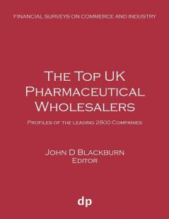 The Top UK Pharmaceutical Wholesalers: Profiles of the leading 2800 companies (Financial Surveys on Commerce and Industry)