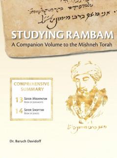 Studying Rambam. A Companion Volume to the Mishneh Torah.: Comprehensive Summary Volume 8.