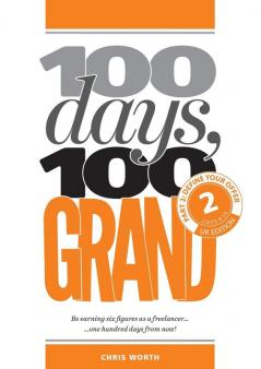 100 Days 100 Grand: Part 2 - Define your offer (100 Days 100 Grand Partwork Editions)