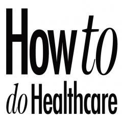 How to do Healthcare