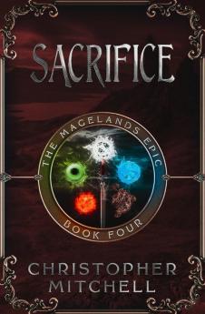 Sacrifice: 4 (The Magelands Epic)