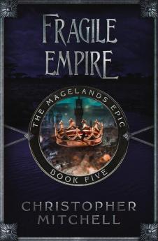 Fragile Empire: 5 (The Magelands Epic)