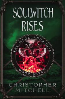 Soulwitch Rises: 7 (The Magelands Epic)