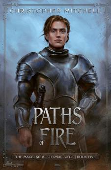 Paths of Fire: 5 (The Magelands Eternal Siege)