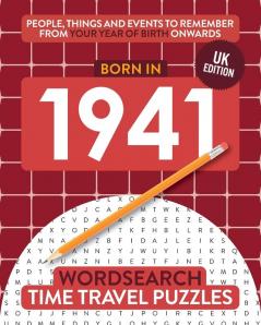 Born in 1941: Your Life in Wordsearch Puzzles: 7 (Time Travel Wordsearch)