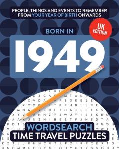 Born in 1949: Your Life in Wordsearch Puzzles: 15 (Time Travel Wordsearch)