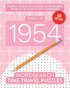 Born in 1954: Your Life in Wordsearch Puzzles: 20 (Time Travel Wordsearch)