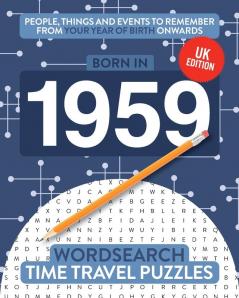 Born in 1959: Your Life in Wordsearch Puzzles: 25 (Time Travel Wordsearch)