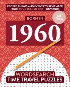 Born in 1960: Your Life in Wordsearch Puzzles: 26 (Time Travel Wordsearch)