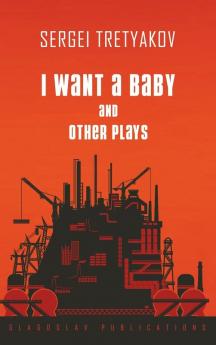 I Want a Baby and Other Plays