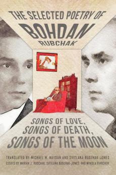 The Selected Poetry of Bohdan Rubchak