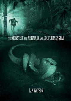 The Monster The Mermaid And Doctor Mengele