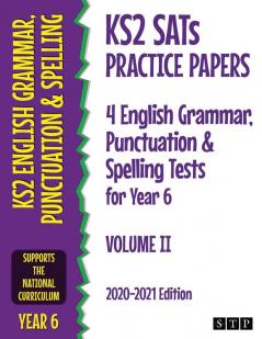 KS2 SATs Practice Papers 4 English Grammar Punctuation and Spelling Tests for Year 6: Volume II (2020-2021 Edition)