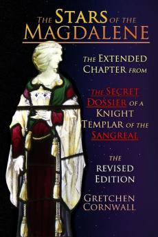 The Stars of the Magdalene: Extended Chapter From The Secret Dossier of a Knight Templar of the Sangreal (Stars MM)