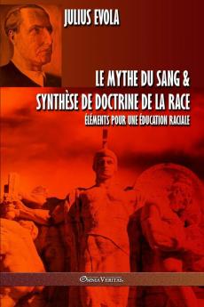 Le mythe du sang & Synthèse de doctrine de la race