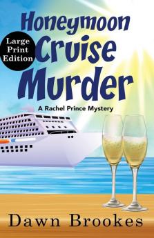 Honeymoon Cruise Murder Large Print Edition: Large Print Edition: 7 (A Rachel Prince Mystery)