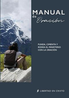 Manual De Oración: Funda, Cimenta Y Rodea El Ministerio Con La Oración (Spanish Edition)